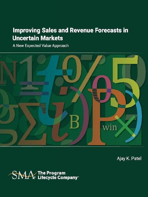 Title details for Improving Sales and Revenue Forecasts in Uncertain Markets by SMA Inc. - Available